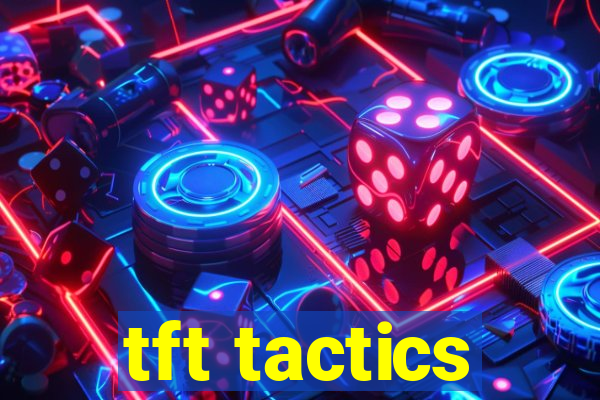 tft tactics